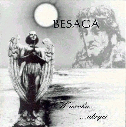 Besaga : W mroku... ...ukryci